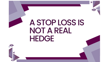 A Stop Loss Is Not A Real Hedge